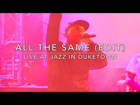 All The Same – Edit – (Live at Jazz in Duketown)